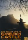 Image for The secret life of Edinburgh Castle  : facts, funnies and fables
