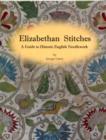 Image for Elizabethan Stitches : A Guide to Historic English Needlework
