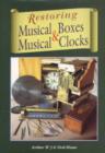 Image for Restoring music boxes &amp; musical clocks