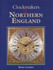 Image for Clockmaker&#39;s of Northern England