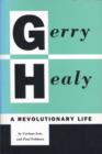 Image for Gerry Healy : A Revolutionary Life
