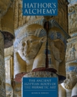 Image for Hathor&#39;s Alchemy : The Ancient Egyptian Roots of the Hermetic Art