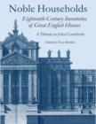 Image for Noble households  : eighteenth-century inventories of great English houses