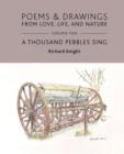 Image for Poems &amp; Drawings from Love, Life, and Nature - Volume Two - A Thousand Pebbles Sing