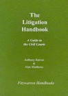 Image for The litigation handbook  : a practical guide to those seeking recourse through the civil courts