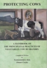 Image for Protecting Cows : Handbook of the Principles and Practices of Vegetarian Cow Husbandry