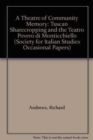 Image for Theatre of Community Memory : Tuscan Sharecropping and the &quot;Teatro Povero di Monticchiello&quot;