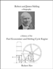 Image for Robert and James Stirling a biography. : A History of the Fuel Economiser and Stirling Cycle Engine