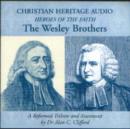 Image for The Wesley Brothers : A Reformed Tribute and Assessment