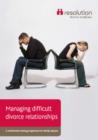 Image for Managing Difficult Divorce Relationships : A Multimedia Training Programme for Family Lawyers