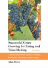 Image for Successful Grape Growing for Eating and Wine-making