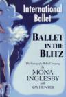 Image for Ballet in the blitz  : the history of a ballet company