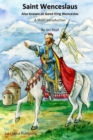 Image for Saint Wenceslaus - Also known as Good King Wenceslas - A Short Introduction
