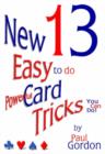 Image for 13 Easy-to-do Powerful Card Tricks You Can Do : The Card Magic of Paul Gordon