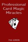 Image for Professional Card Magic Miracles : 32 Stunning Card Tricks You Can Do