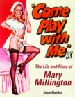 Image for Come play with me  : the life and films of Mary Millington
