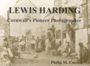 Image for Lewis Harding : Cornwall&#39;s Pioneer Photographer
