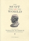 Image for The Scot Who Lit the World : The Story of William Murdoch, Inventor of Gas Lighting