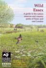 Image for Wild Essex  : the nature reserves and country parks of Essex and east London
