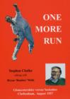 Image for One More Run : Gloucestershire Versus Yorkshire, Cheltenham 1957