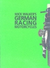 Image for Mick Walker&#39;s German Racing Motorcycles