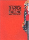 Image for Mick Walker&#39;s Japanese Grand Prix Racing Motorcycles