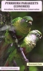 Image for Pyrrhura parakeets (conures)  : aviculture, natural history, conservation