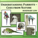 Image for Understanding Parrots : Cues from Nature