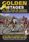 Image for Golden stages of the Tour de France  : tales from the legendary stages of the world&#39;s greatest bike race