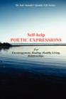 Image for Self-Help Poetic Expressions. For Encouragement, Healing, Healthy Living, Relationships