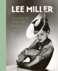 Image for Lee Miller. Fashion in Wartime Britain