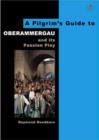 Image for A Pilgrim&#39;s Guide to Oberammergau