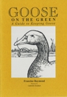 Image for Goose on the Green : A Guide to Keeping Geese