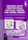 Image for Trouble With Prepositions , Articles , Nouns and Word Order ? - Guided Materials at Elementary and Intermediate Levels