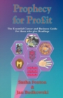 Image for Prophecy for profit  : the essential career and business guide for those who give readings