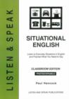 Image for Situational English  : listen to everyday situations in English and practise what you need to say : Classroom Edition