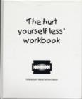 Image for Hurt Yourself Less Workbook
