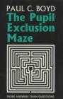 Image for The Pupil Exclusion Maze