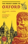 Image for The pocket guide to Oxford  : a guidebook to the architecture, history, and principal attractions of Oxford, with help from our knowledgeable friend, the Oxford dodo
