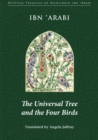 Image for The universal tree and the four birds  : treatise on unification (al-Itti¨håad al-kawnåi)