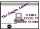 Image for The Simple Answer to Using EXCEL 97 for Graphs