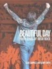 Image for Beautiful day  : forty years of Irish rock