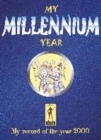 Image for My Millennium Year : A Personal Record of the Year 2000