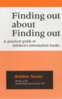 Image for Finding out about finding out  : a practical guide to children&#39;s information books