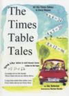 Image for The Times Table Tales : All the Times Tables in Story Rhyme