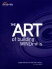 Image for The art of building WINDmills  : career tactics for the 21st century