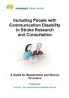 Image for Including People with Communication Disability in Stroke Research and Consultation : A Guide for Researchers and Service Providers