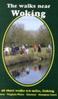 Image for The Walks Near Woking : 40 Short Walks 4-6 Miles, Linking Ascot Virginia Water Chertsey Hampton Court