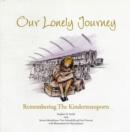 Image for Our Lonely Journey : Remembering the Kindertransports