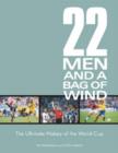 Image for 22 Men and a Bag of Wind : The Ultimate History of the World Cup
